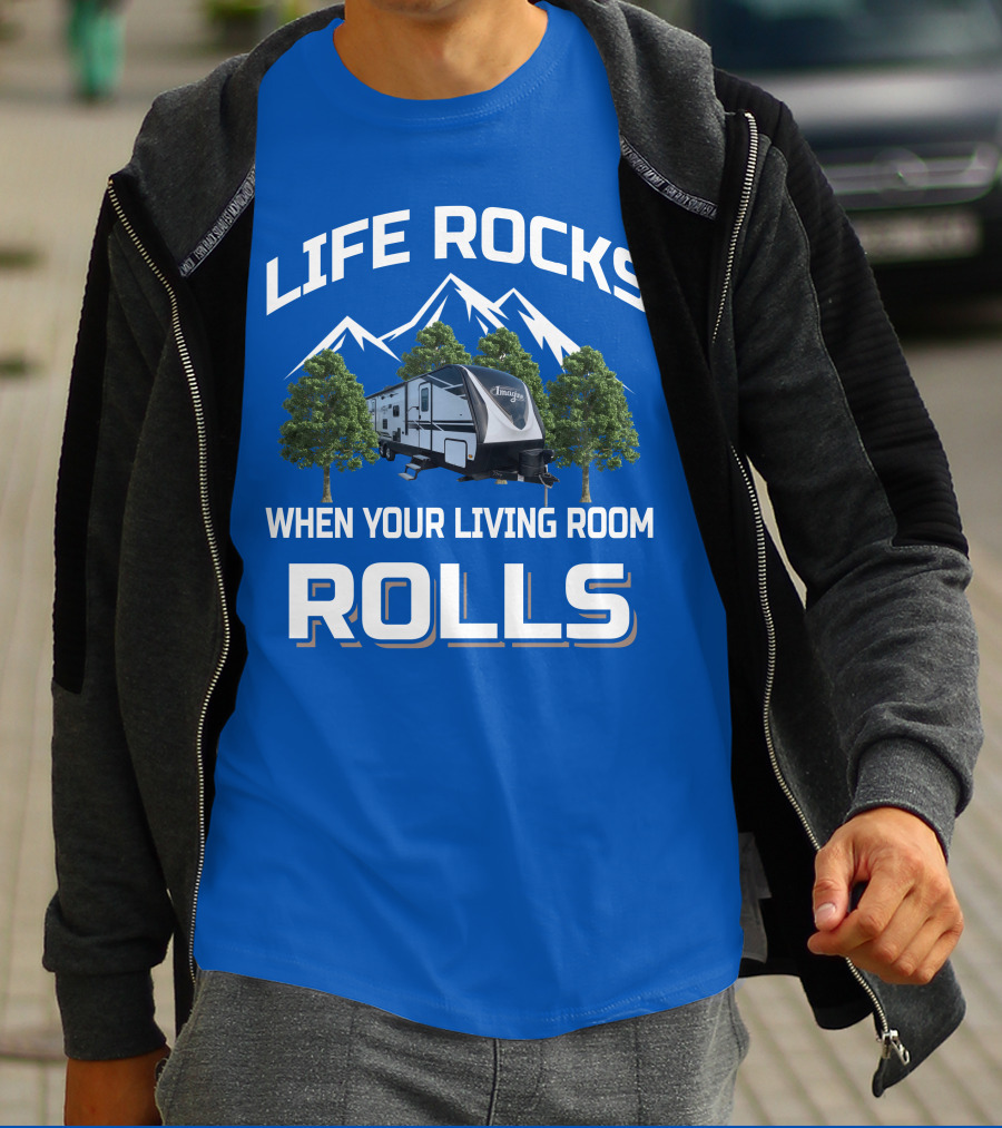 Life Rocks When Your Living Room Rolls Grand Design Imagine T-Shirt