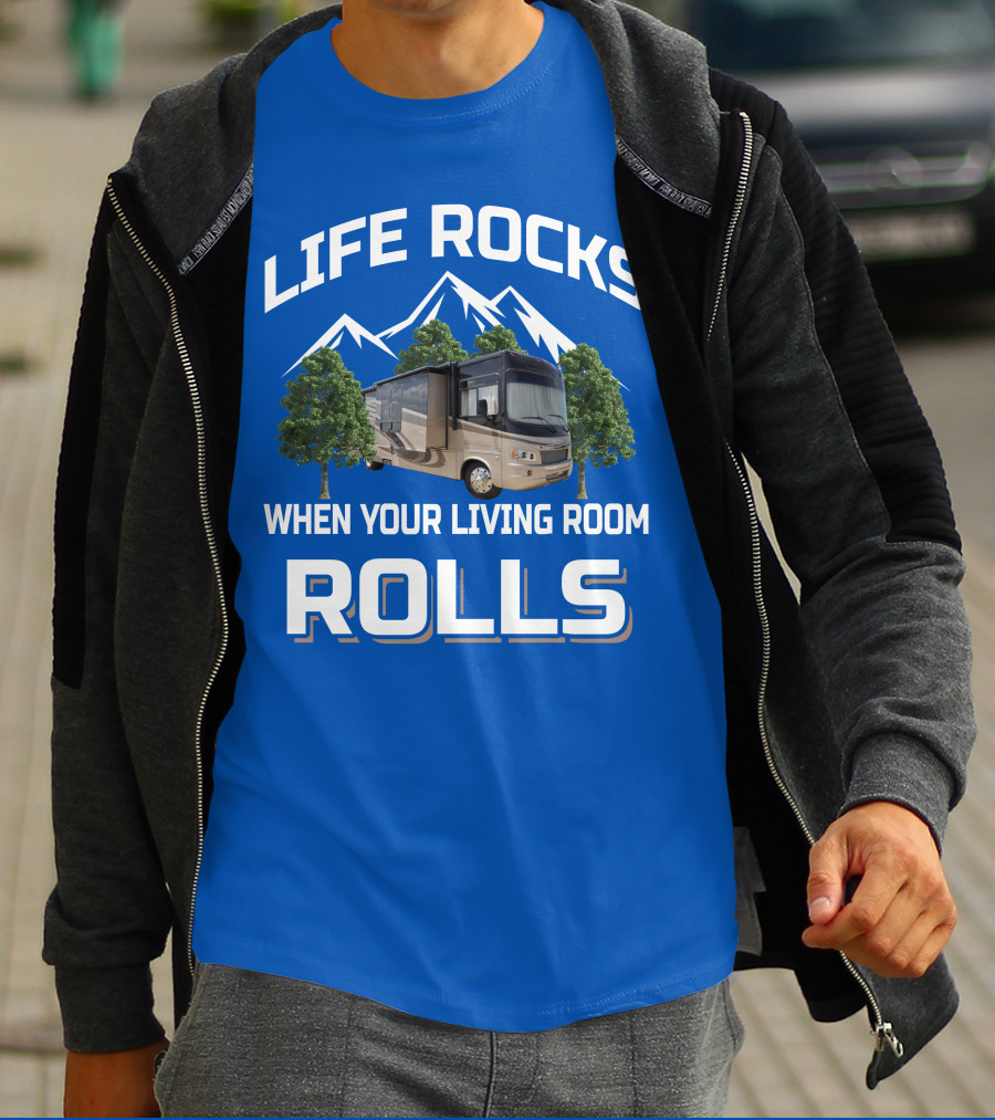 Life Rocks When Your Living Room Rolls Georgetown 378TS T-Shirt