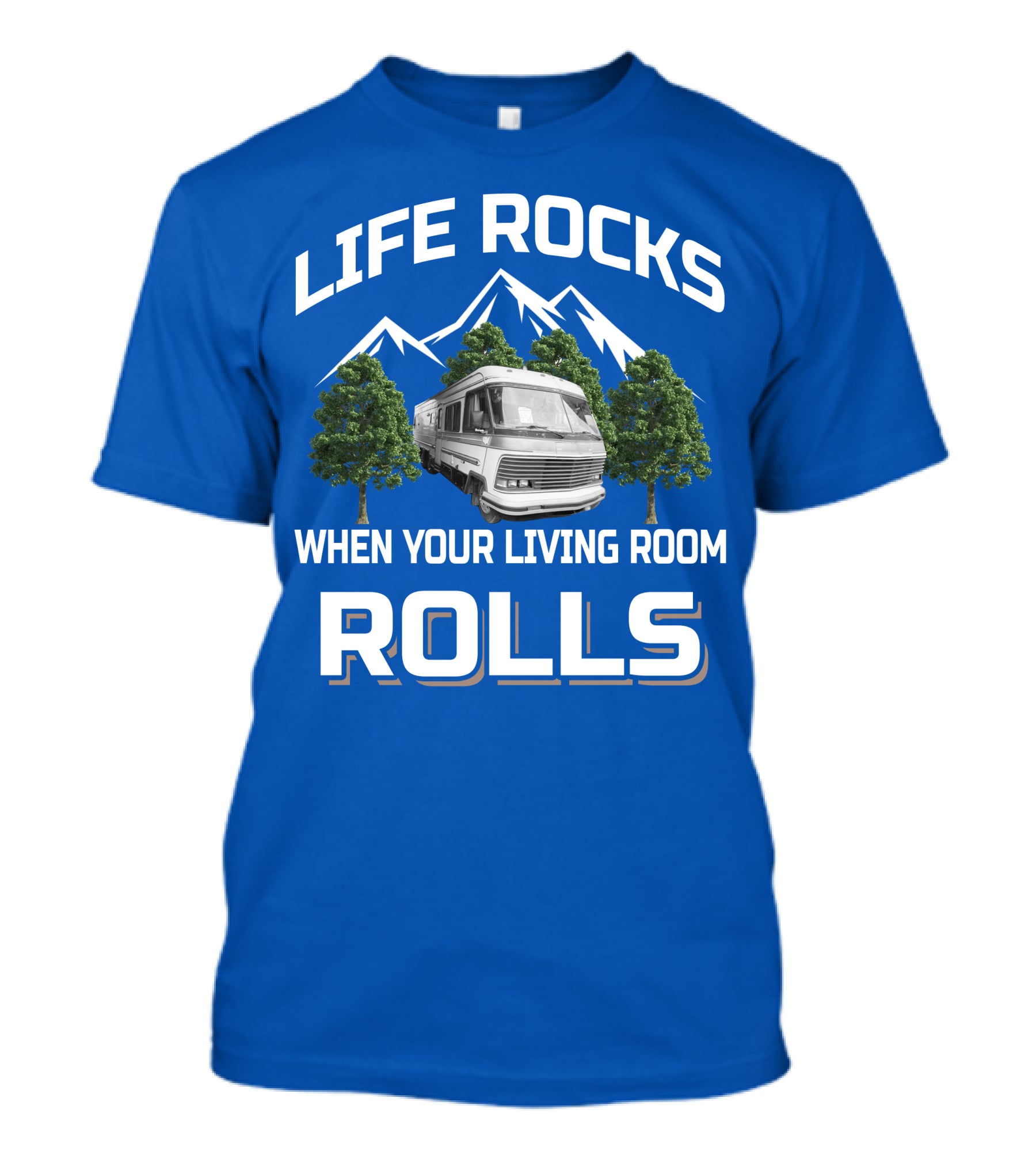 LIFE ROCKS WHEN YOUR LIVING ROOM ROLLS HOLIDAY RAMBLER IMPERIAL T-Shirt
