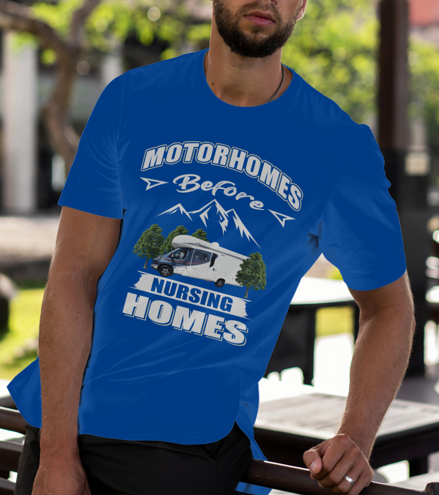Motorhomes Before Nursing Homes Mountain Campervan Adventure T-Shirt