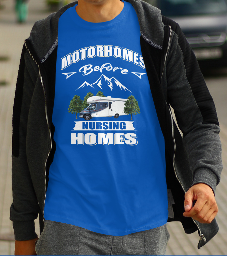 Motorhomes Before Nursing Homes Mountain Campervan Adventure T-Shirt