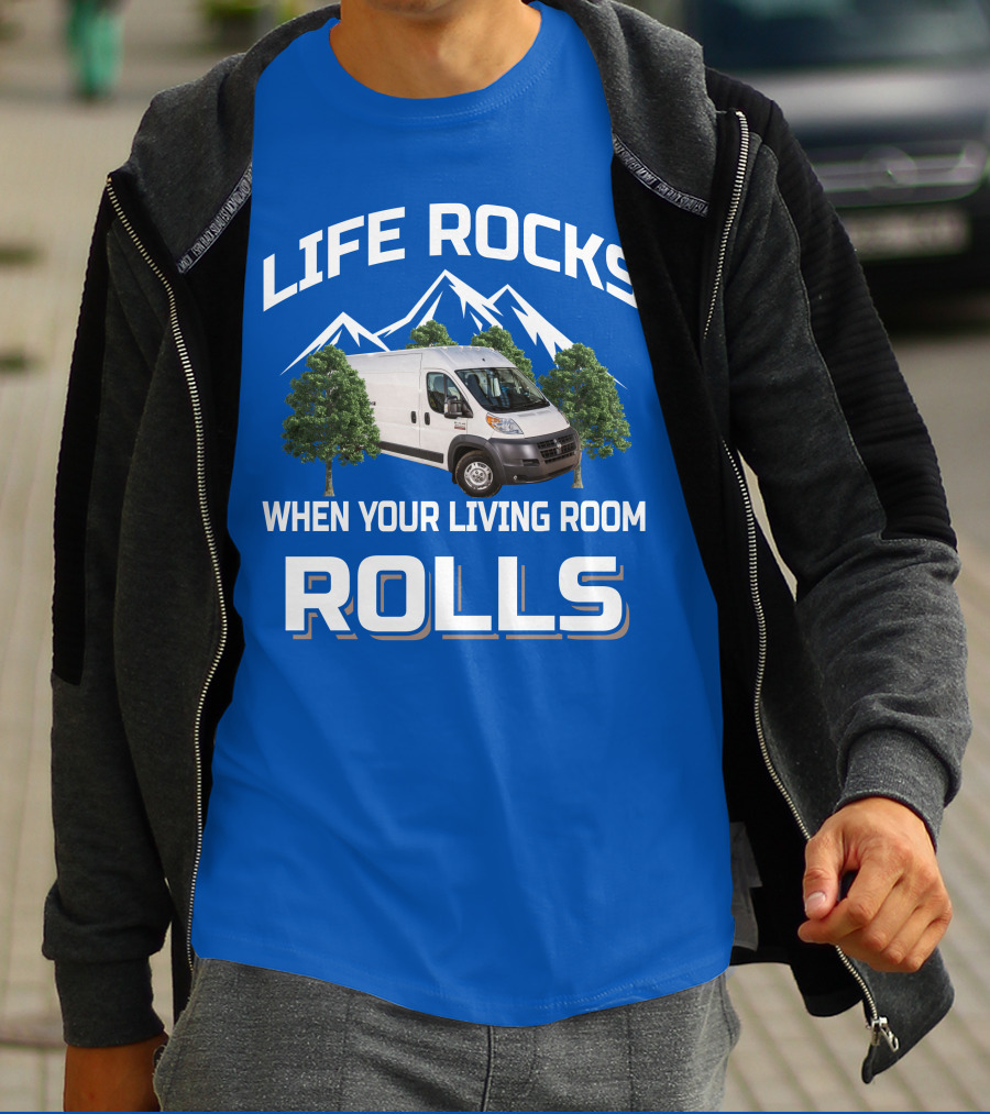 LIFE ROCKS WHEN YOUR LIVING ROOM ROLLS Vanlife T-Shirt