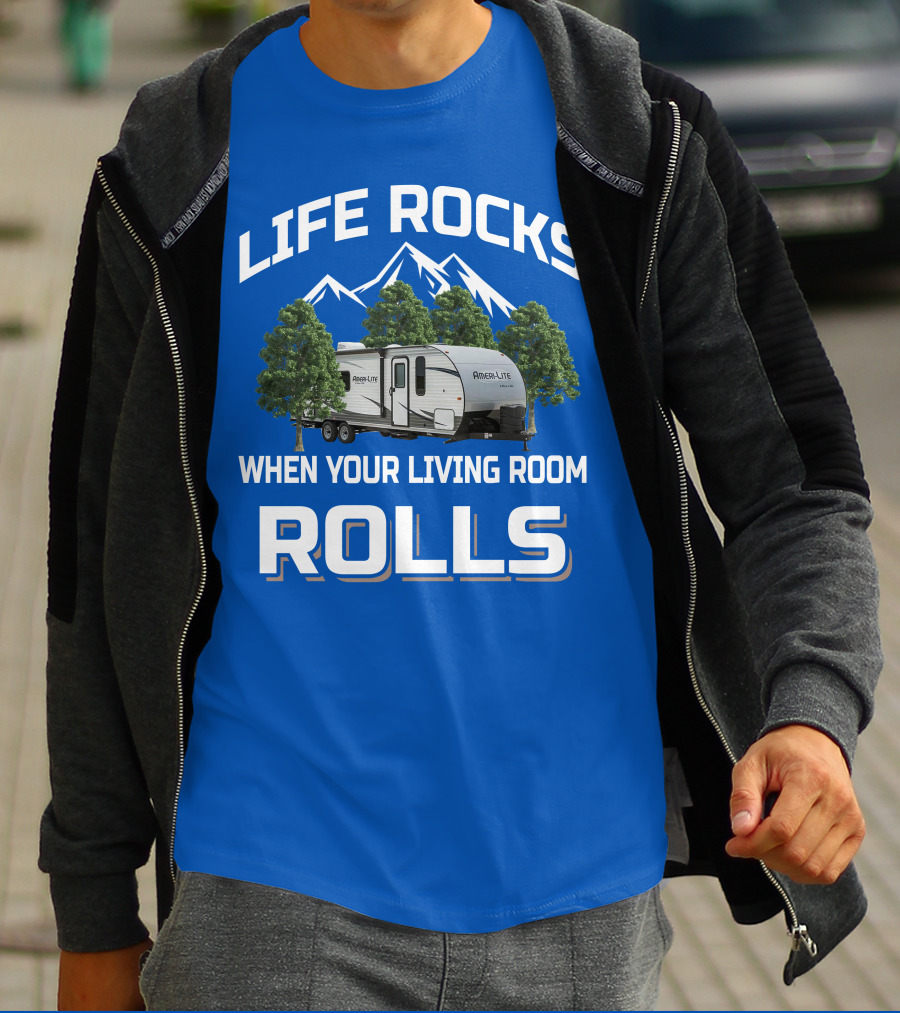 Life Rocks When Your Living Room Rolls Gulf Stream Ameri Lite Travel Trailer T-Shirt