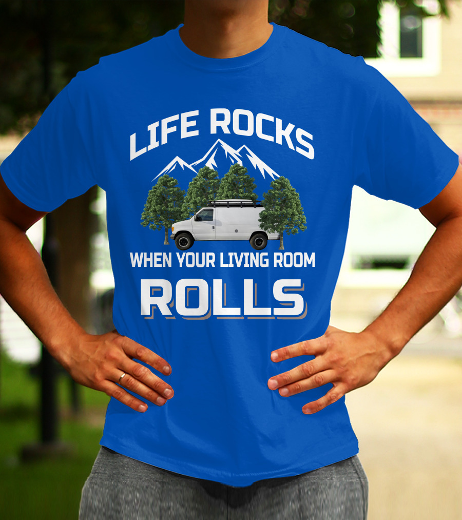 Van Life Adventure: Life Rocks When Your Living Room Rolls T-Shirt