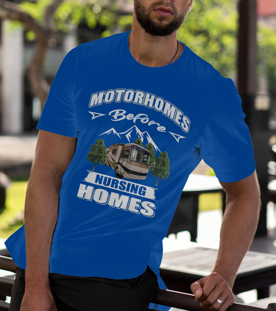 Motorhomes Before Nursing Homes Holiday Rambler Ambassador T-Shirt