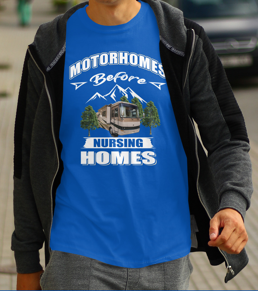 Motorhomes Before Nursing Homes Holiday Rambler Ambassador T-Shirt