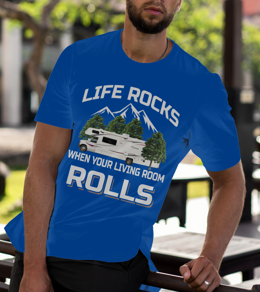 Life Rocks When Your Living Room Rolls Coachmen Freelander RV T-Shirt