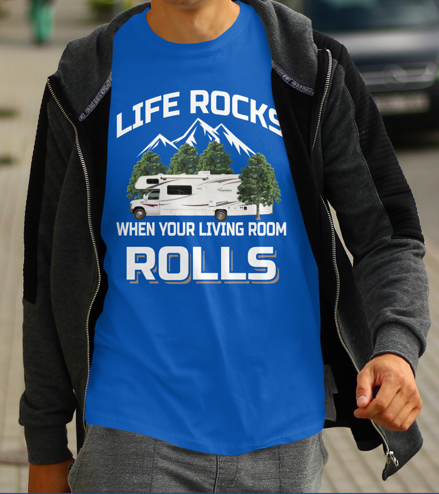Life Rocks When Your Living Room Rolls Coachmen Freelander RV T-Shirt