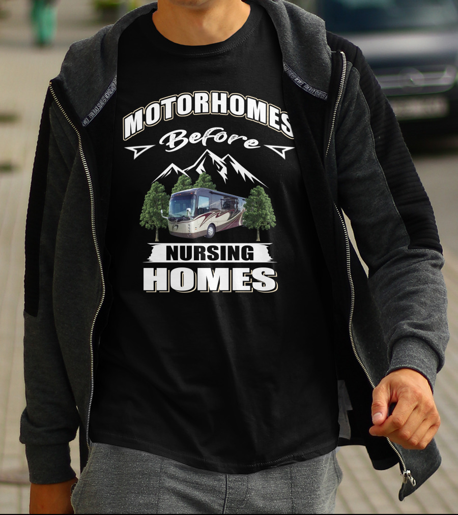 Motorhomes Before Nursing Homes Entegra Aspire Mountains Trees T-Shirt