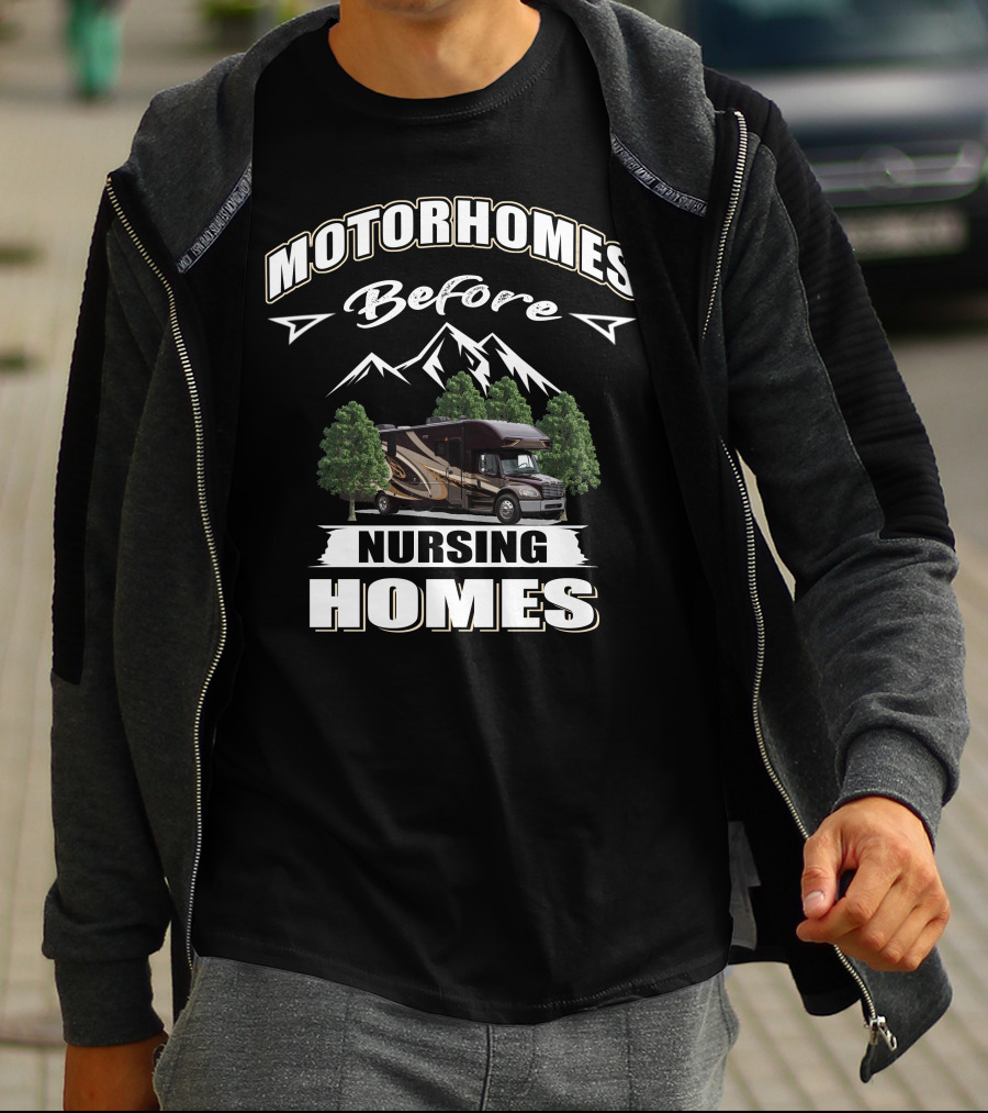 Motorhomes Before Nursing Homes Entegra Accolade Adventure T-Shirt