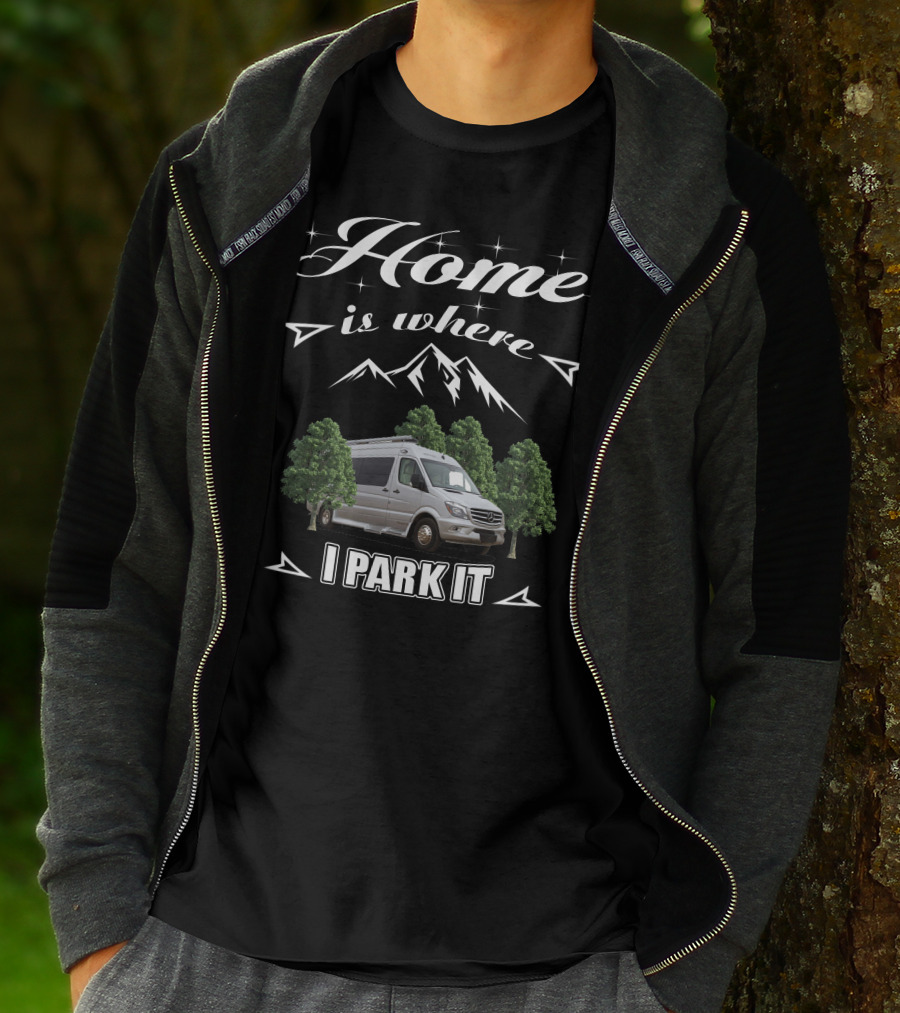 Home Is Where I Park It Pleasure Way Class T-Shirt
