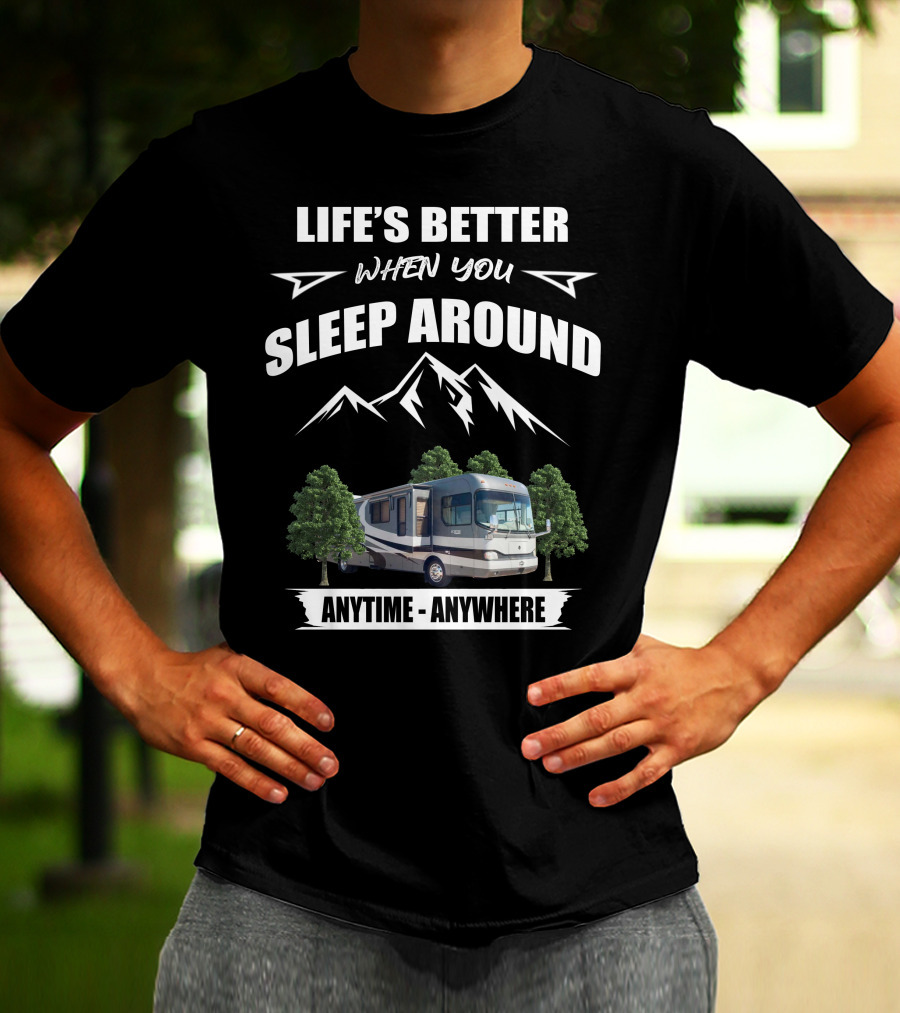Life's Better When You Sleep Around Anytime Anywhere Holiday Rambler Scepter T-Shirt