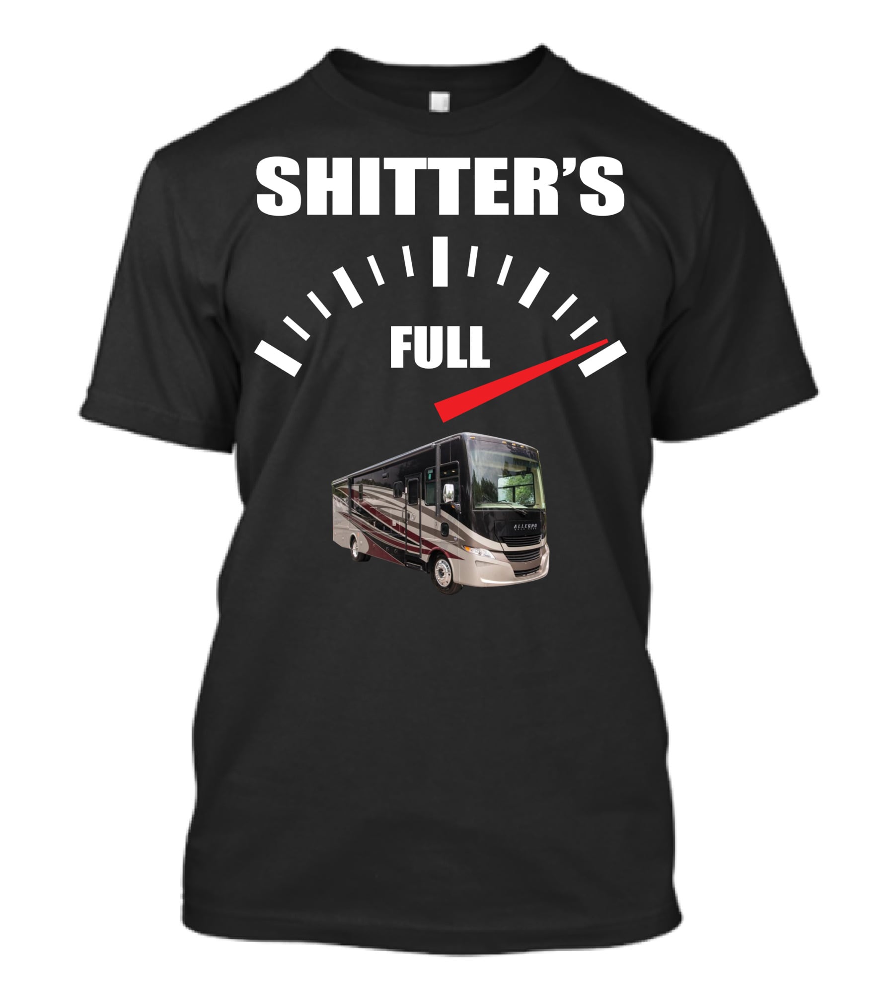 Shitter's Full Allegro Open Road RV Gauge T-Shirt