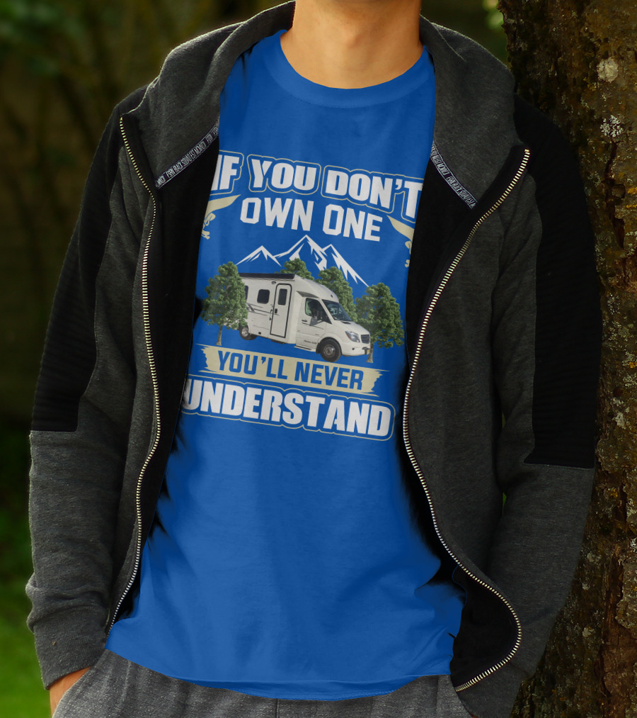 If You Don't Own One You'll Never Understand Pleasure Way XL RV T-Shirt