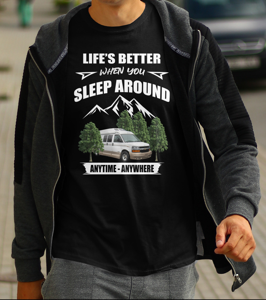 Life's Better When You Sleep Around Roadtrek Popular 190 Anytime Anywhere T-Shirt