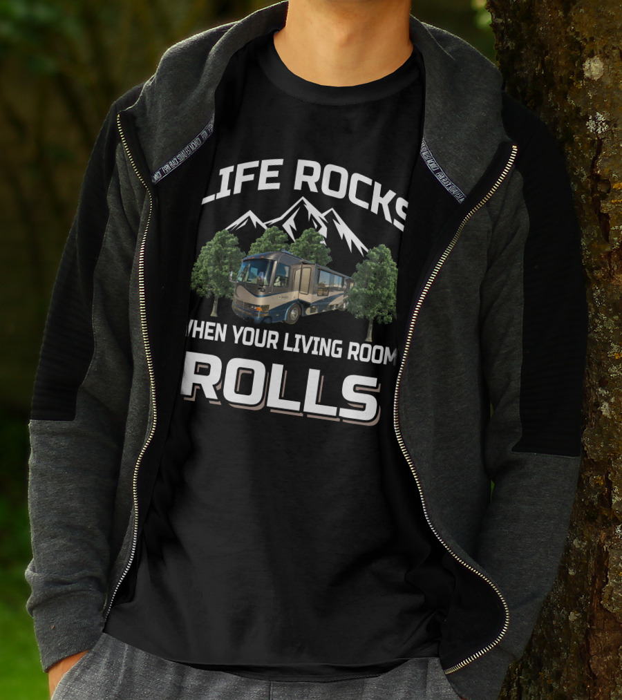 LIFE ROCKS WHEN YOUR LIVING ROOM ROLLS Country Coach RV Mountains Trees T-Shirt