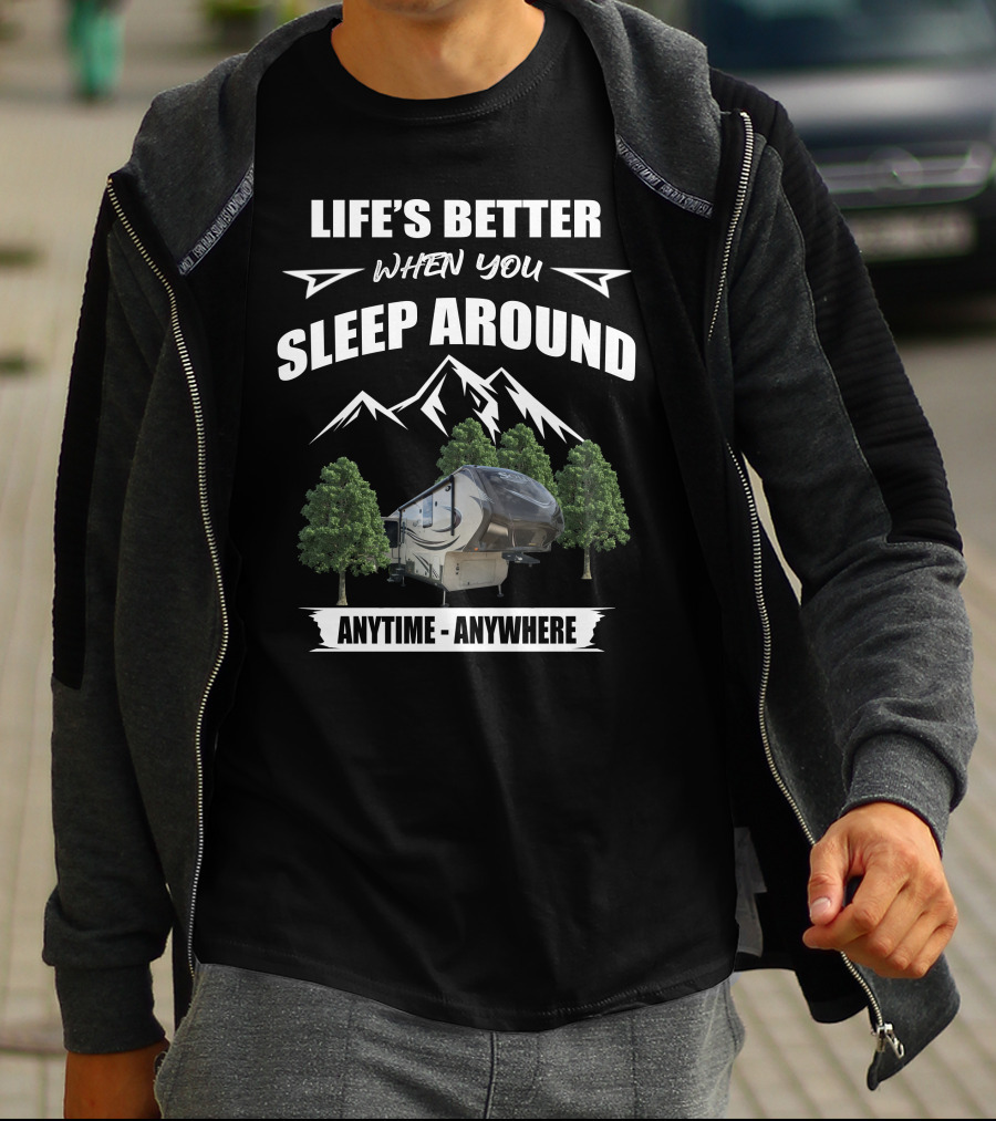 LIFE'S BETTER WHEN YOU SLEEP AROUND ANYTIME ANYWHERE Grand Design Solitude 369RL Mountains Trees T-Shirt