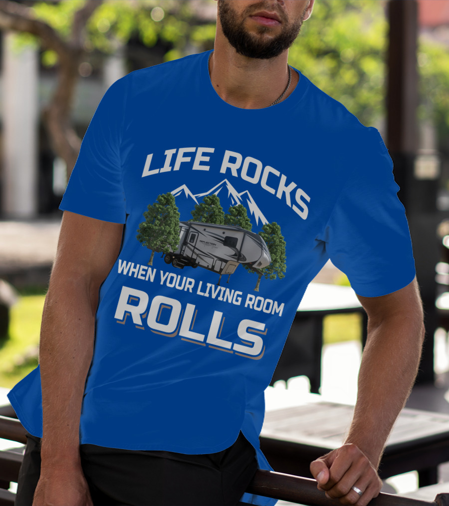 LIFE ROCKS WHEN YOUR LIVING ROOM ROLLS Grand Design RV Reflection Mountains Trees T-Shirt