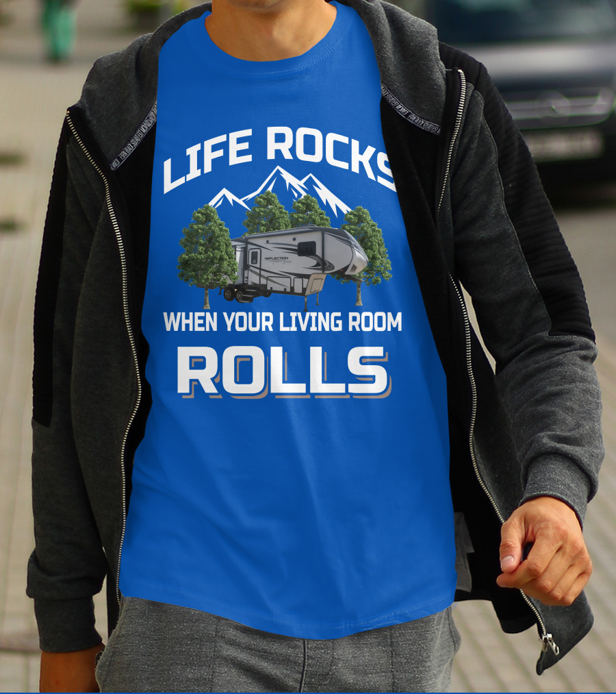 LIFE ROCKS WHEN YOUR LIVING ROOM ROLLS Grand Design RV Reflection Mountains Trees T-Shirt