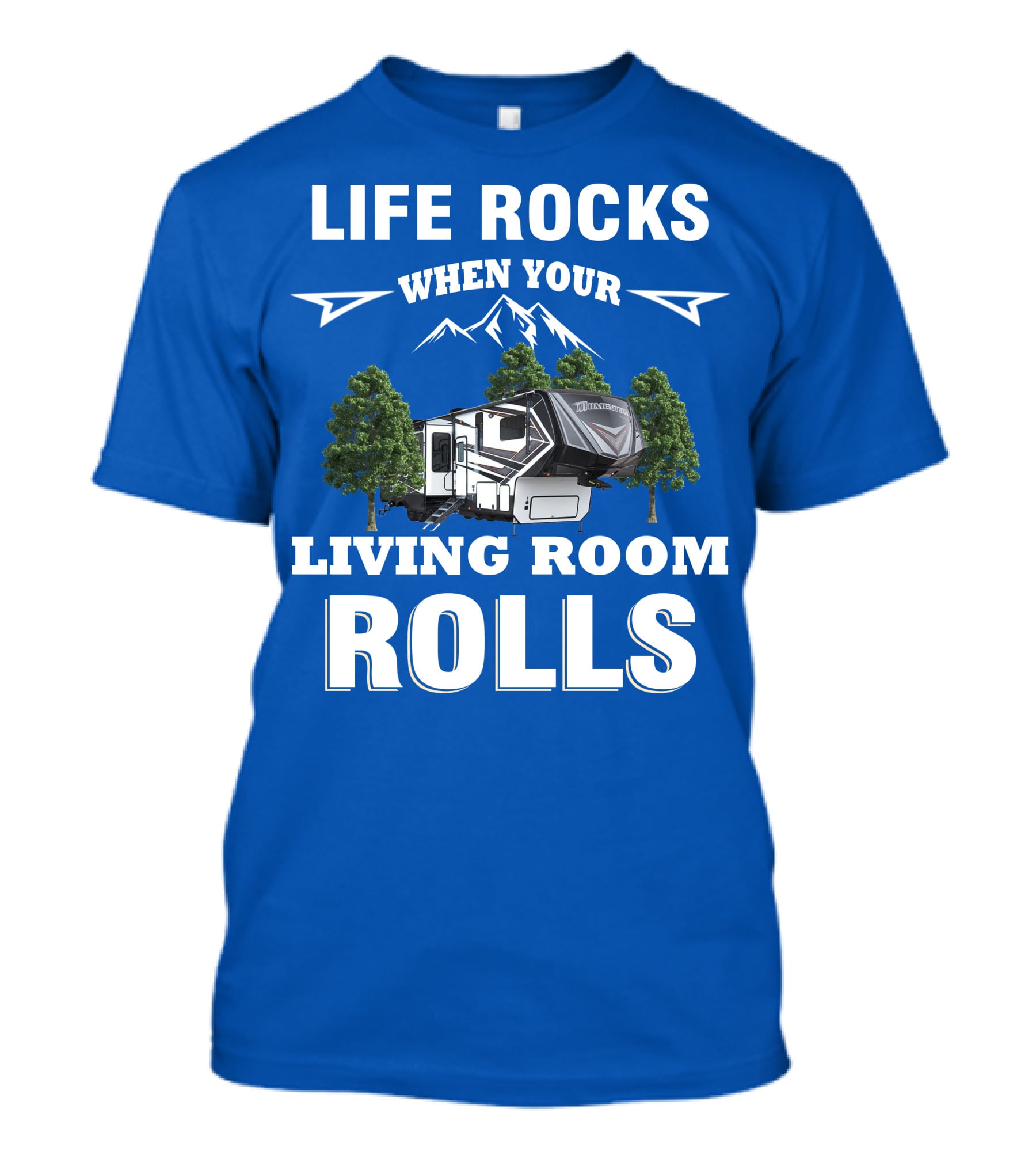 Life Rocks When Your Living Room Rolls Grand Design Momentum T-Shirt