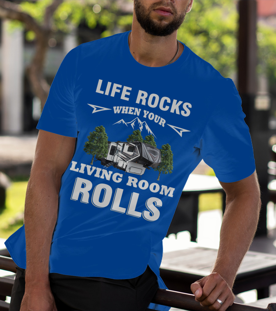 Life Rocks When Your Living Room Rolls Grand Design Momentum T-Shirt