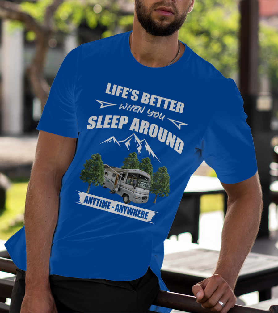 Life's Better When You Sleep Around Winnebago RV Anytime Anywhere T-Shirt