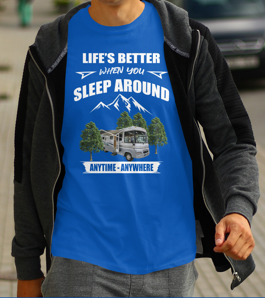 Life's Better When You Sleep Around Winnebago RV Anytime Anywhere T-Shirt