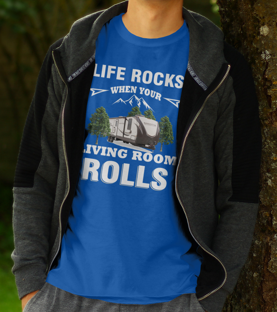 Life Rocks When Your Living Room Rolls Keystone RV Sprinter T-Shirt