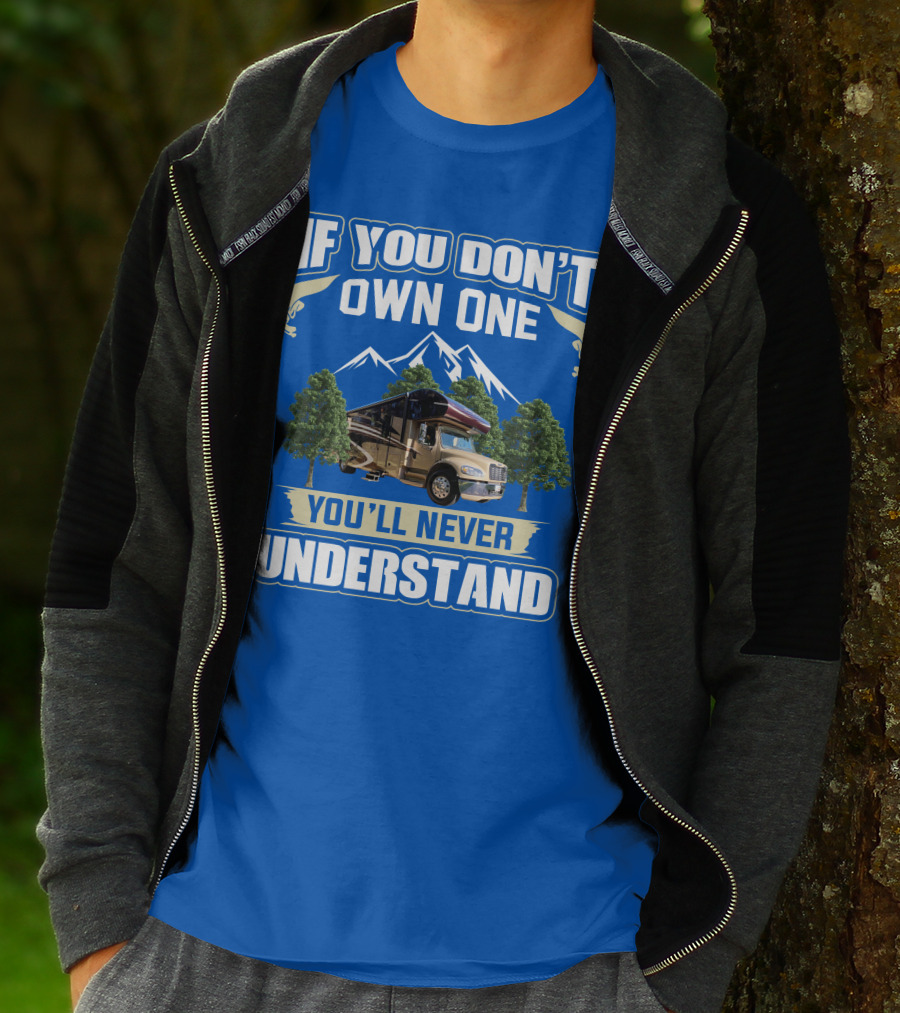If You Don't Own One You'll Never Understand Jayco RV T-Shirt
