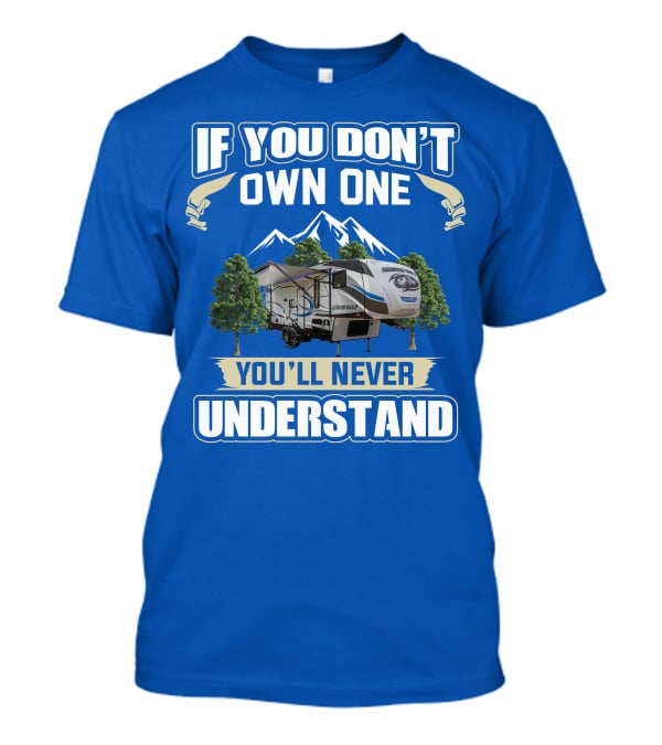 IF YOU DON'T OWN ONE YOU'LL NEVER UNDERSTAND Cherokee Arctic Wolf T-Shirt