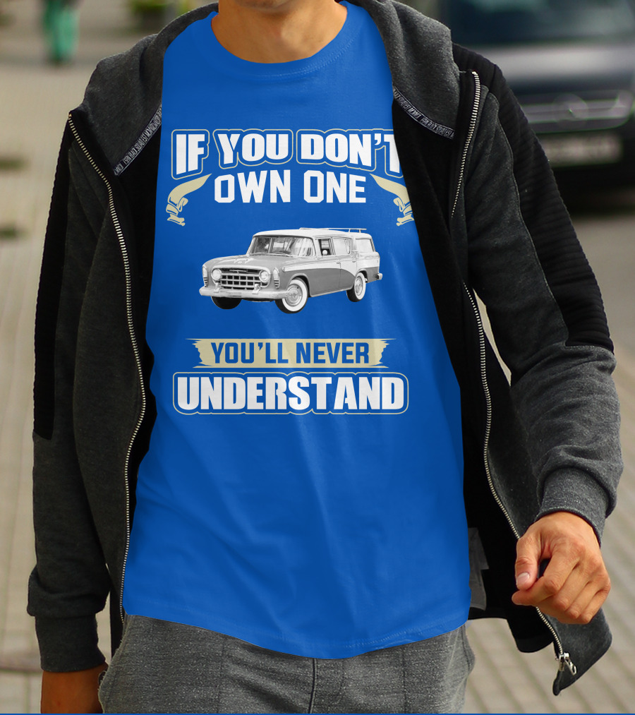 If You Don't Own One Vintage Car You'll Never Understand T-Shirt