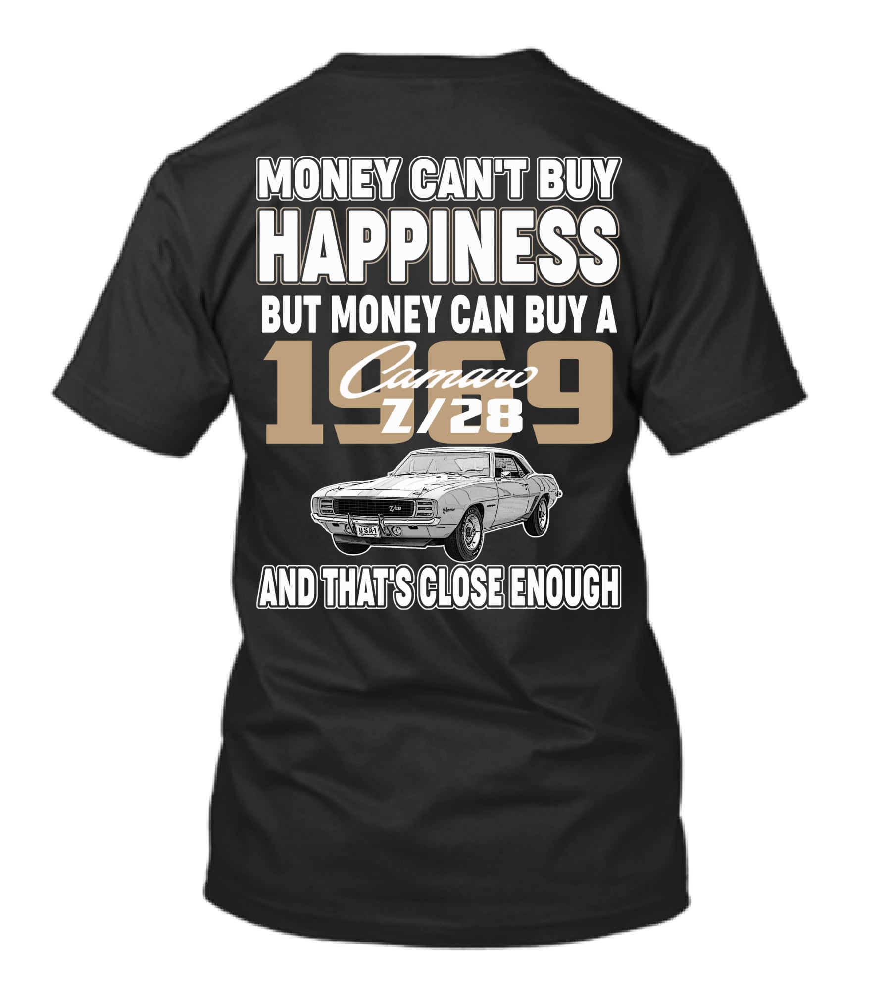 Money Can't Buy Happiness 1969 Camaro Z28 And That's Close Enough T-Shirt