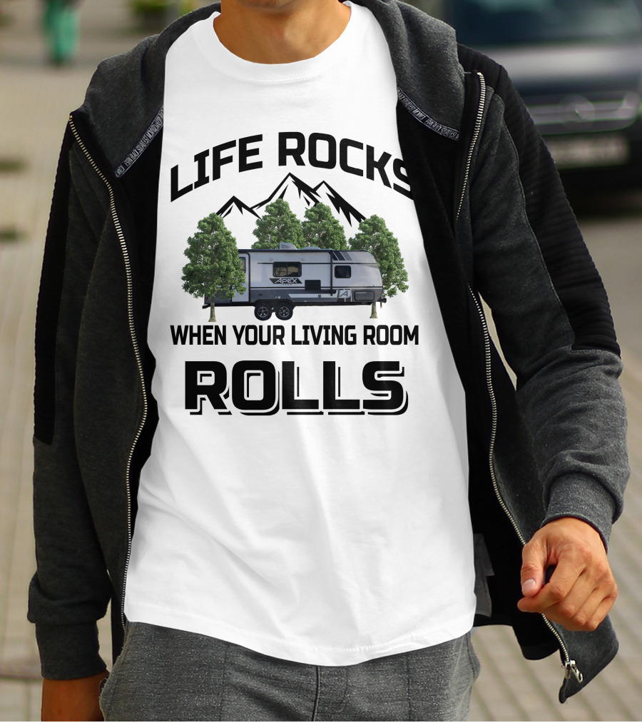 LIFE ROCKS WHEN YOUR LIVING ROOM ROLLS Coachmen RV APEX Mountain Trees T-Shirt
