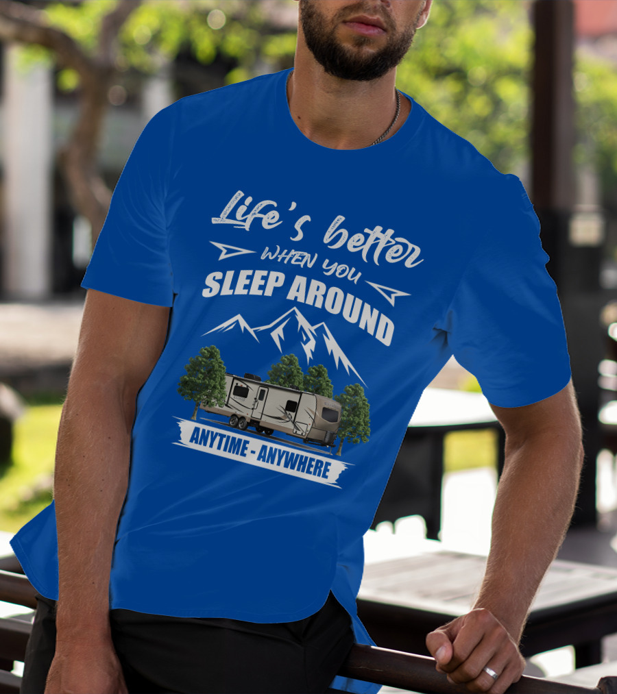 Rockwood Ultra Light Life's Better When You Sleep Around Anytime Anywhere T-Shirt