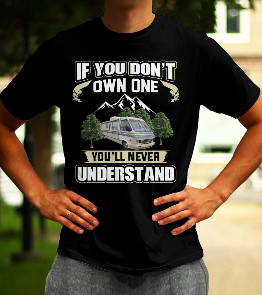If You Don't Own One You'll Never Understand Winnebago Elandan T-Shirt