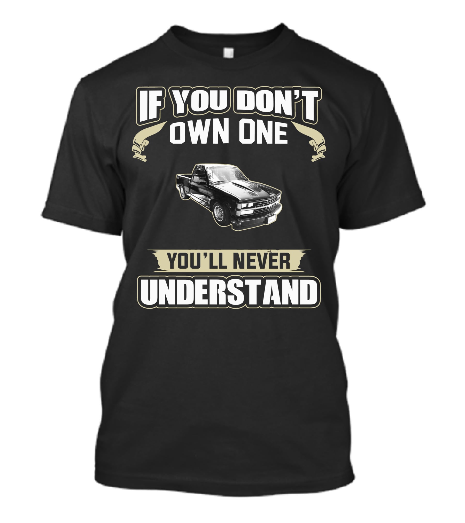 1989 Chevy 383 If You Don't Own One You'll Never Understand T-Shirt
