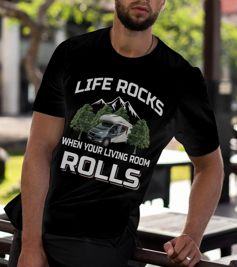 Life Rocks When Your Living Room Rolls Autotrail RV T-Shirt