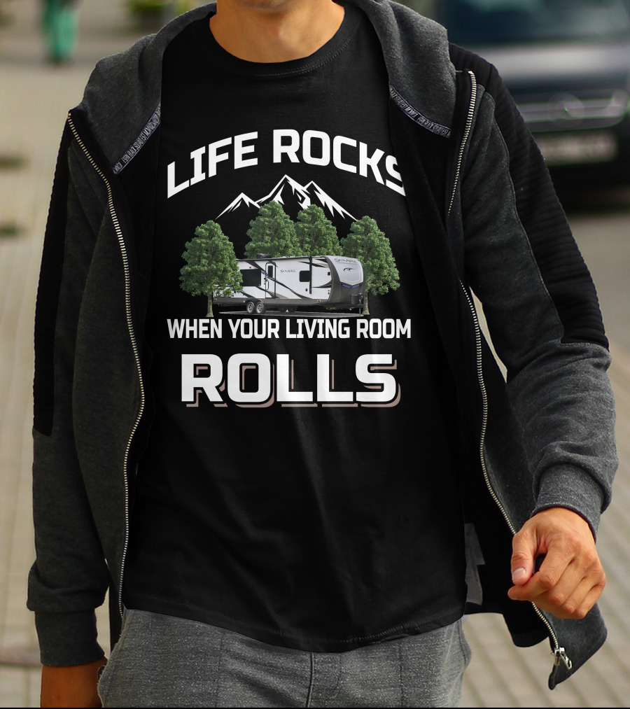 LIFE ROCKS WHEN YOUR LIVING ROOM ROLLS Forest River Palomino Camper Mountains Trees T-Shirt