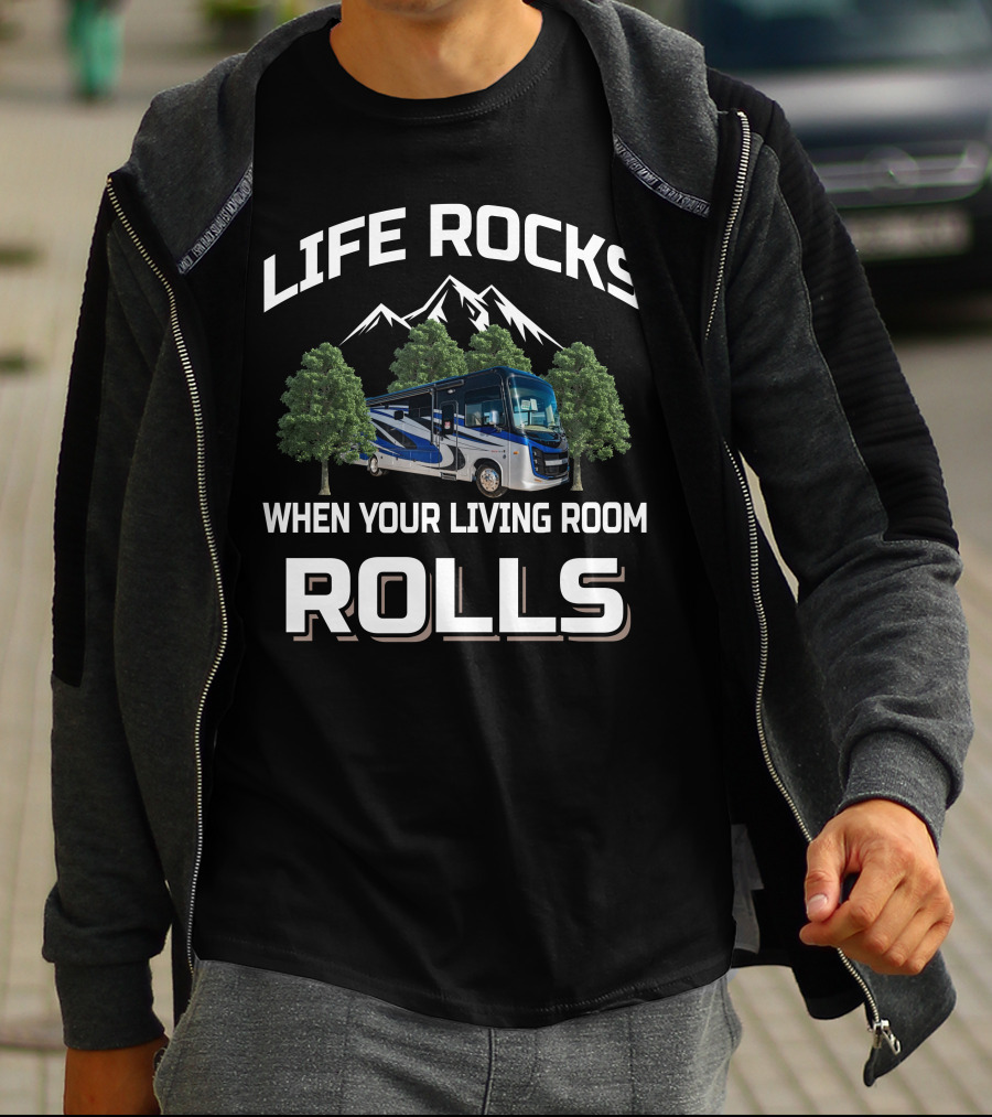 LIFE ROCKS WHEN YOUR LIVING ROOM ROLLS Entegra Coach T-Shirt