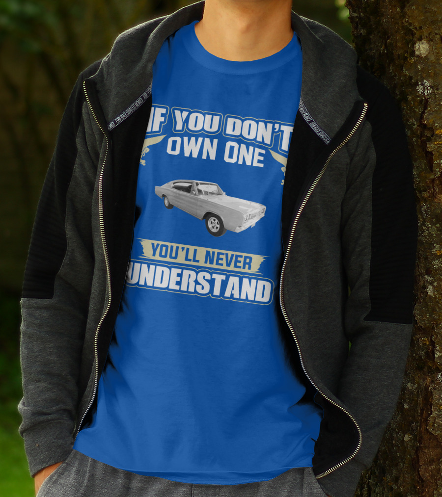 If You Don't Own One 1966 Dodge Charger You'll Never Understand T-Shirt