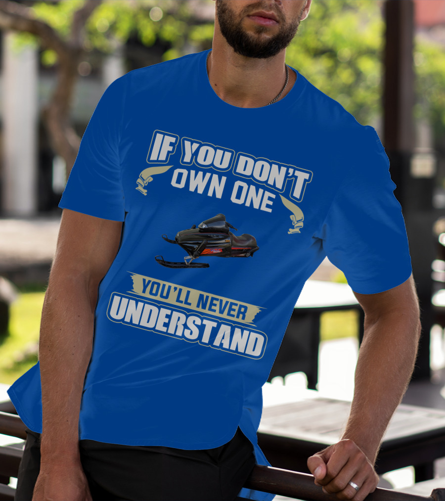 Yamaha V Max Snowmobiles If You Don't Own One You'll Never Understand T-Shirt