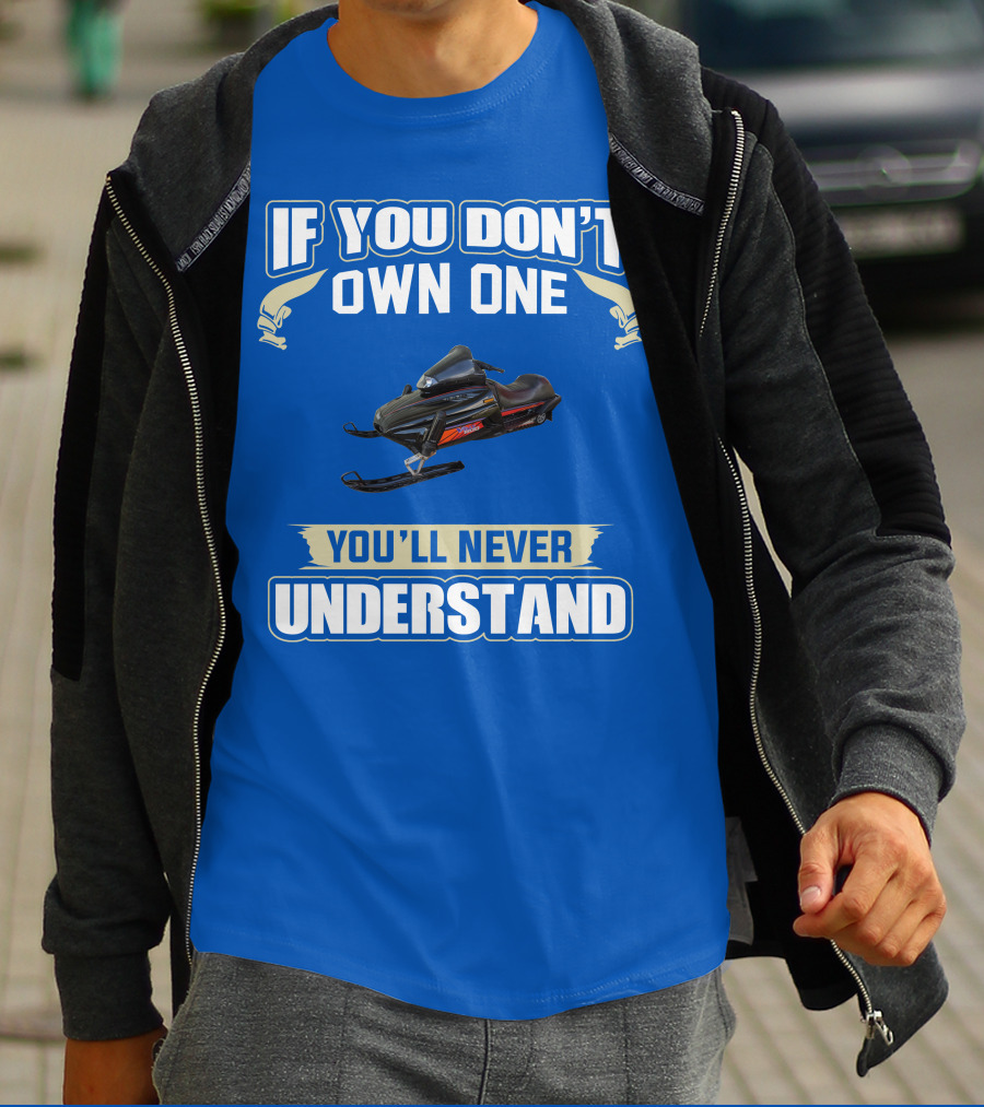 Yamaha V Max Snowmobiles If You Don't Own One You'll Never Understand T-Shirt
