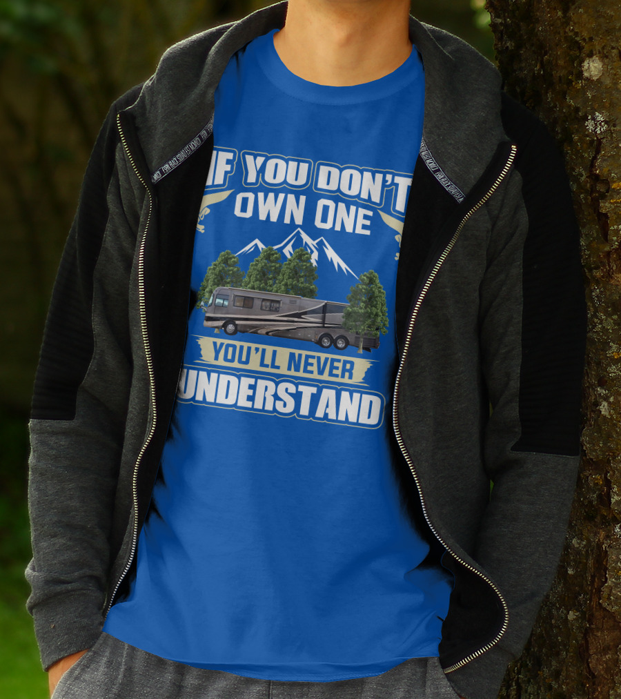 If You Don't Own One You'll Never Understand Holiday Rambler Motorhomes T-Shirt