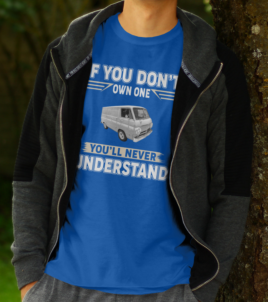 If You Don't Own One You'll Never Understand Dodge Vans T-Shirt