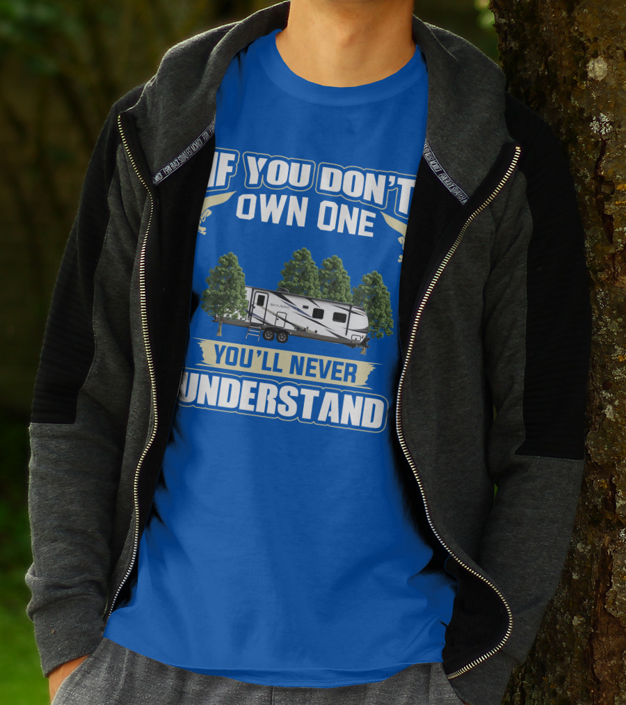 If You Don't Own One You'll Never Understand Forest River Palomino RV T-Shirt