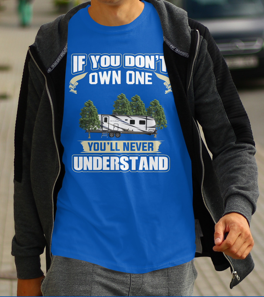 If You Don't Own One You'll Never Understand Forest River Palomino RV T-Shirt