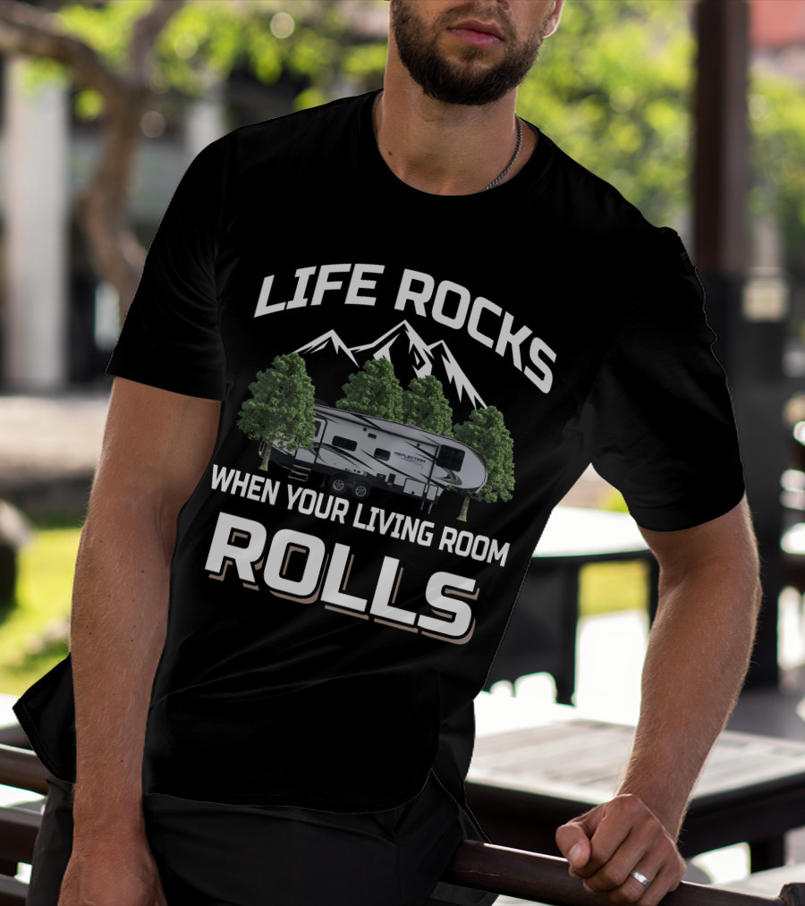Life Rocks When Your Living Room Rolls Grand Design Reflection 260RD T-Shirt