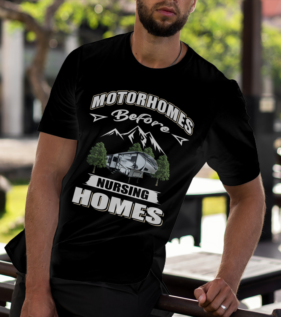 Motorhomes Before Nursing Homes Grand Design Reflection 311 BHS T-Shirt