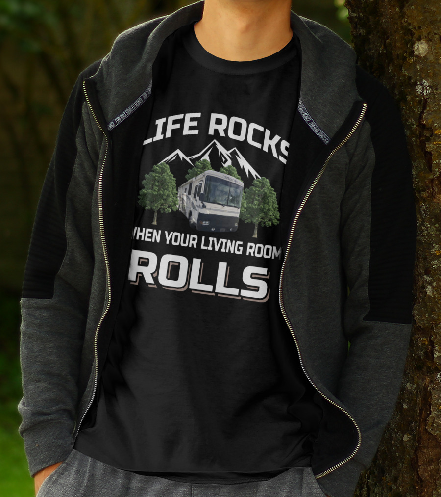 LIFE ROCKS WHEN YOUR LIVING ROOM ROLLS EXPEDITION T-Shirt