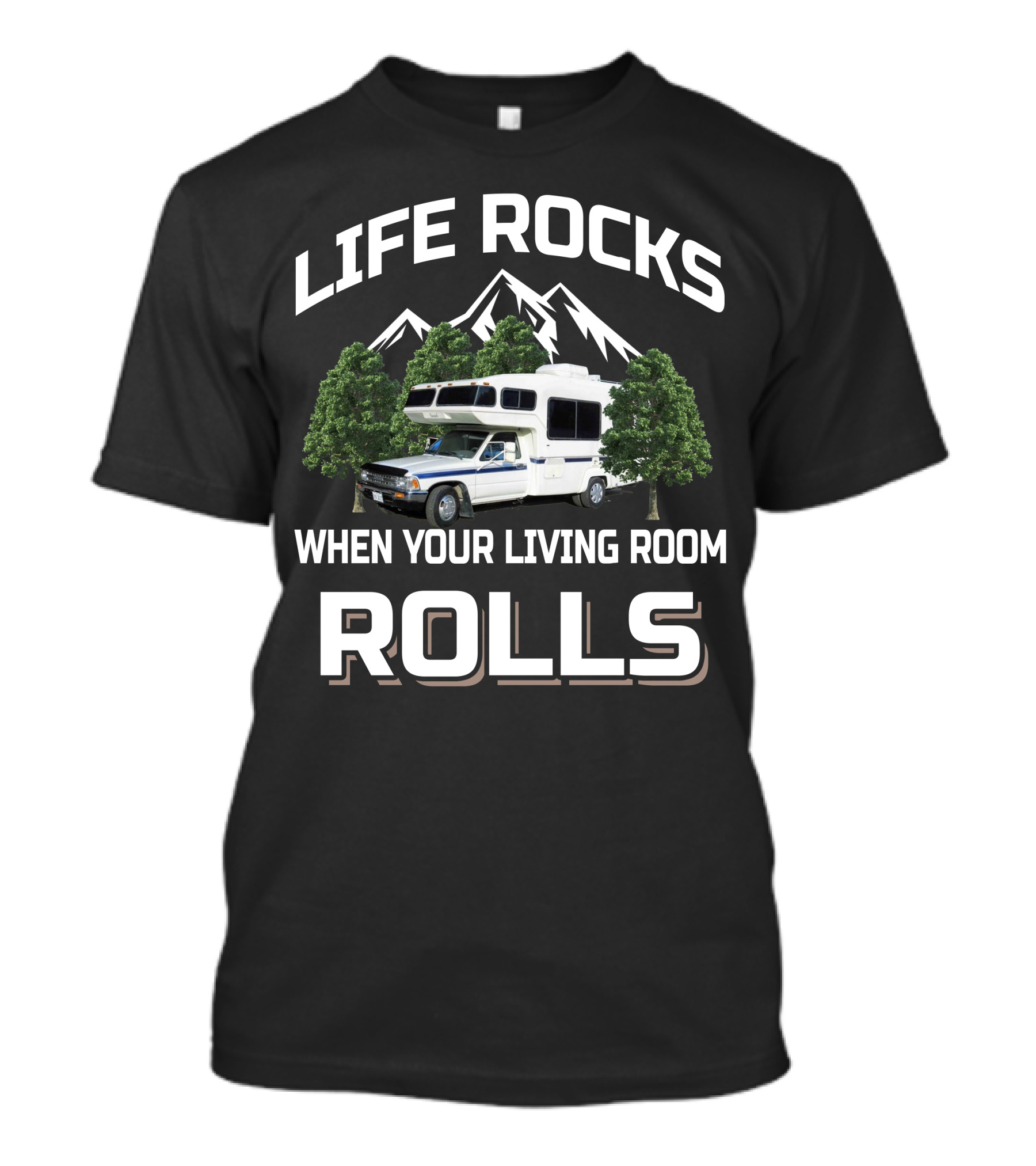 LIFE ROCKS WHEN YOUR LIVING ROOM ROLLS Toyota Motorhome Scenic Adventure T-Shirt